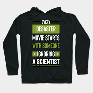 Every disaster movie starts with someone ignoring a scientist #3 Hoodie